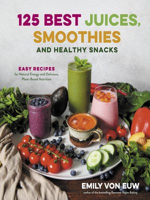 cover image of 125 Best Juices, Smoothies and Healthy Snacks